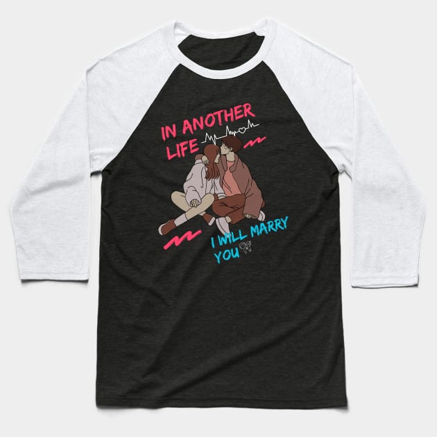 IN ANOTHER LIFE I WILL MARRY YOU Baseball T-Shirt by WOLVES STORE